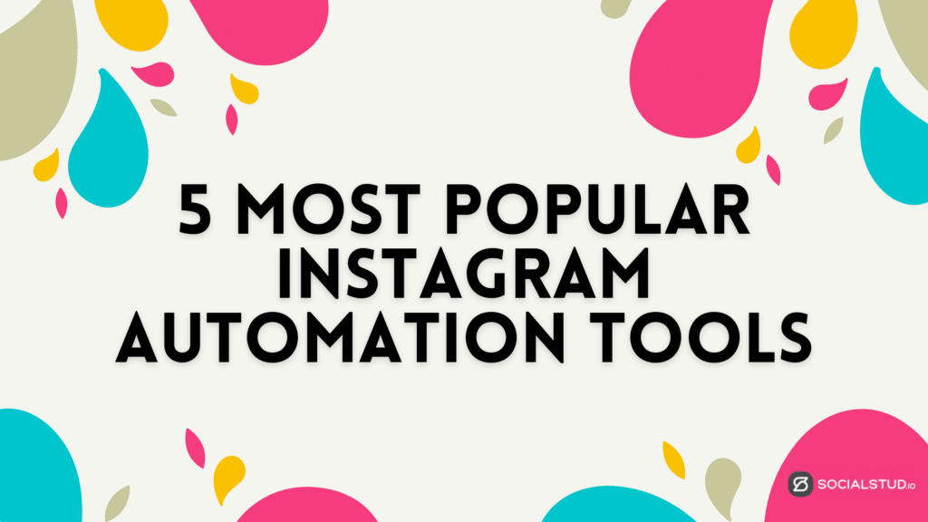 5 most popular Instagram automation tools