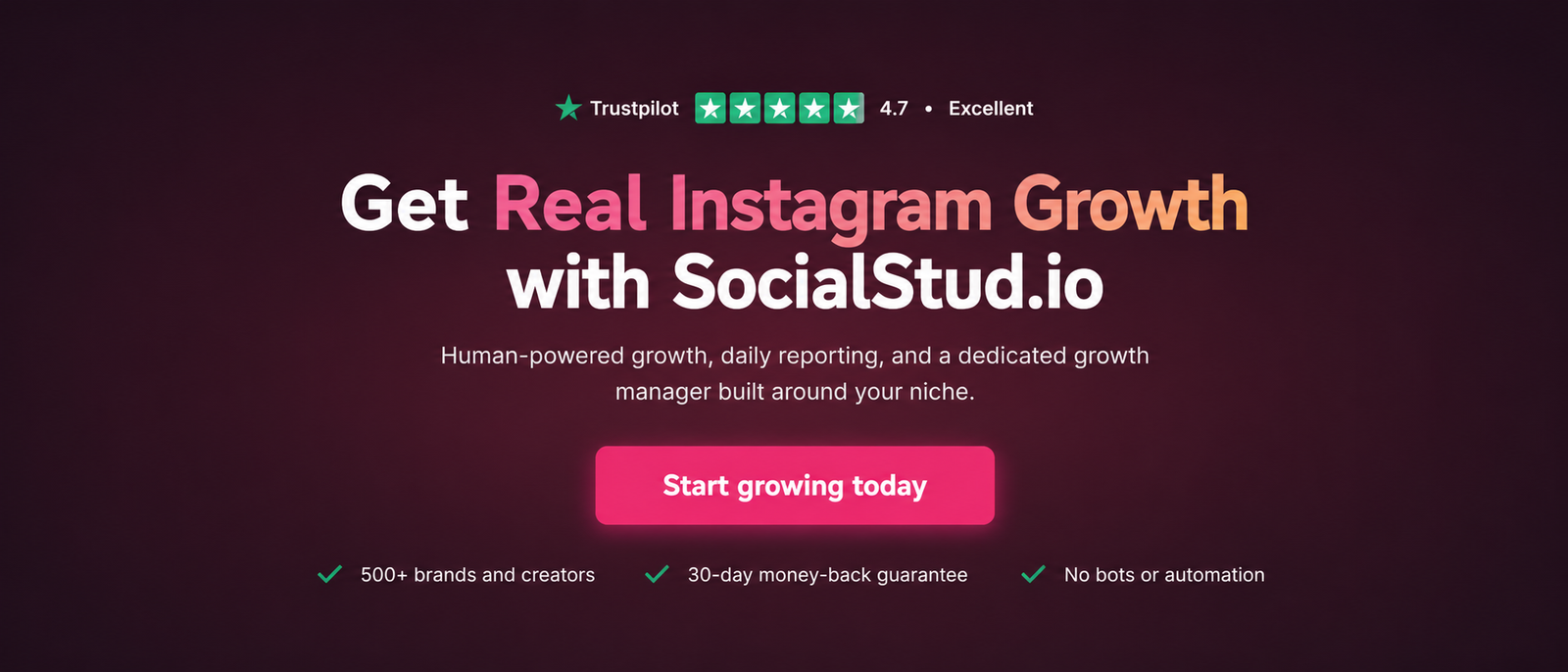 CTA banner with a dark purple gradient background, Trustpilot 4.7 rating, the headline “Get Real Instagram Growth with SocialStud.io,” a pink “Start growing today” button, and benefit highlights including 500+ brands and creators, 30-day money-back guarantee, and no bots or automation.